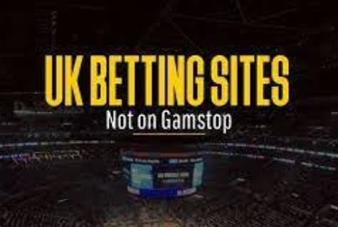 betting sites not covered by gamstop|UK Betting Sites Not On Gamstop .